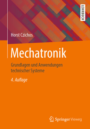 Mechatronik: Grundlagen und Anwendungen technischer Systeme book cover by Horst Czichos