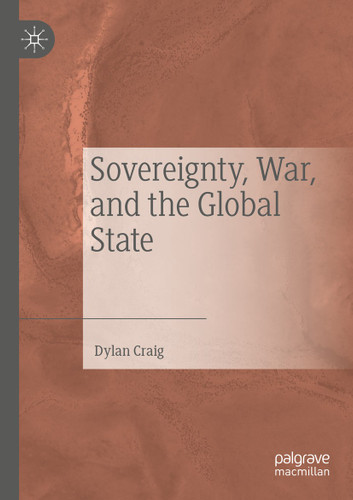 Sovereignty, War, and the Global State book cover by Dylan Craig