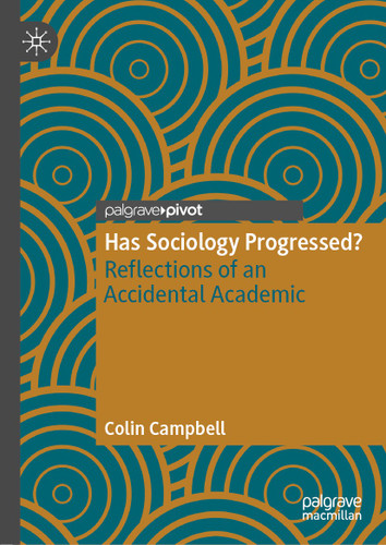Has Sociology Progressed?: Reflections of an Accidental Academic book cover by Colin Campbell