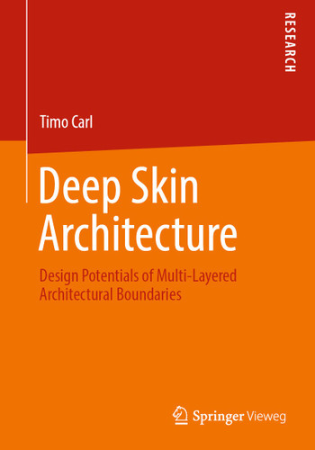 Deep Skin Architecture: Design Potentials of Multi-Layered Architectural Boundaries book cover by Timo Carl