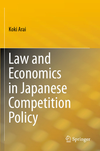 Law and Economics in Japanese Competition Policy book cover by Koki Arai