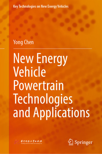 New Energy Vehicle Powertrain Technologies and Applications (Key Technologies on New Energy Vehicles) book cover by Yong Chen