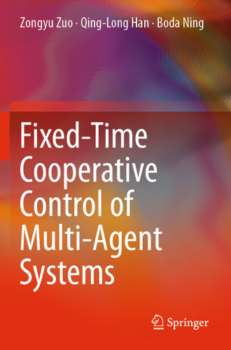 Fixed-Time Cooperative Control of Multi-Agent Systems book cover by Zongyu Zuo, Qing-Long Han, Boda Ning