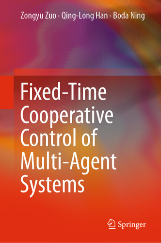 Fixed-Time Cooperative Control of Multi-Agent Systems book cover by Zongyu Zuo, Qing-Long Han, Boda Ning