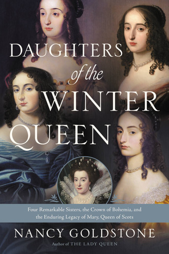 Daughters of the Winter Queen: Four Remarkable Sisters, the Crown of Bohemia, and the Enduring Legacy of Mary, Queen of Scots book cover by Nancy Goldstone