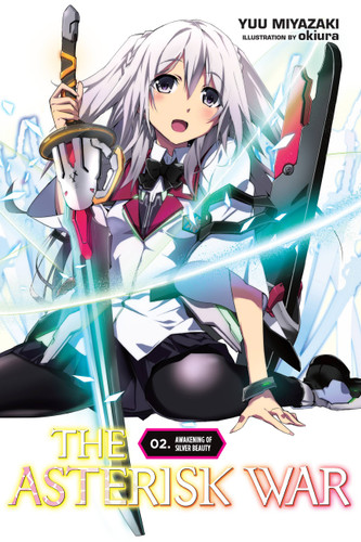 The Asterisk War, Vol. 2 (light novel): Awakening of Silver Beauty (The Asterisk War #2) book cover by Yuu Miyazaki