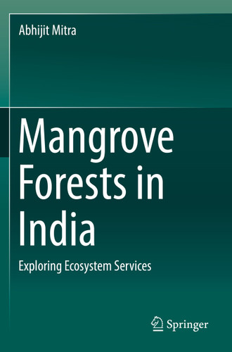 Mangrove Forests in India: Exploring Ecosystem Services book cover by Abhijit Mitra