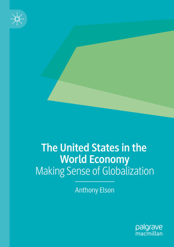 The United States in the World Economy: Making Sense of Globalization book cover by Anthony Elson