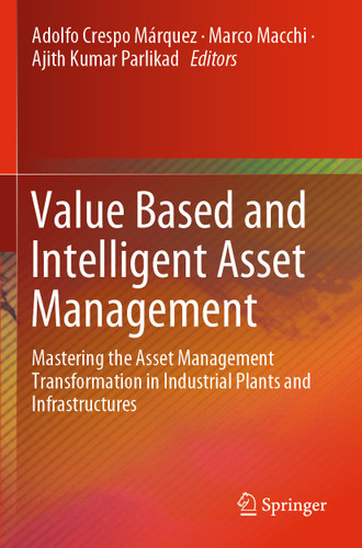 Value Based and Intelligent Asset Management: Mastering the Asset Management Transformation in Industrial Plants and Infrastructures book cover by 