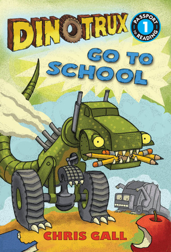 Dinotrux Go to School (Passport to Reading Level 1) book cover by Chris Gall