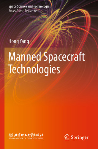 Manned Spacecraft Technologies (Space Science and Technologies) book cover by Hong Yang