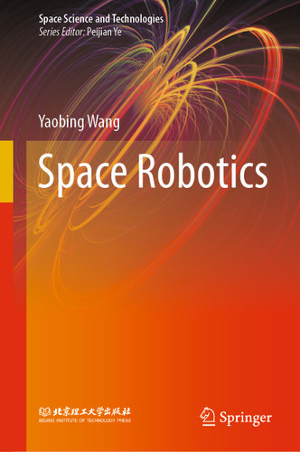 Space Robotics (Space Science and Technologies) book cover by Yaobing Wang