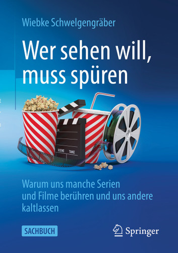 Wer sehen will, muss spüren: Warum uns manche Serien und Filme berühren und uns andere kaltlassen (Über/Strom: Wegweiser durchs digitale Zeitalter) book cover by Wiebke Schwelgengräber