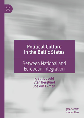 Political Culture in the Baltic States: Between National and European Integration book cover by Kjetil Duvold, Sten Berglund, Joakim Ekman