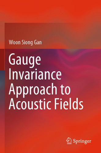 Gauge Invariance Approach to Acoustic Fields book cover by Woon Siong Gan