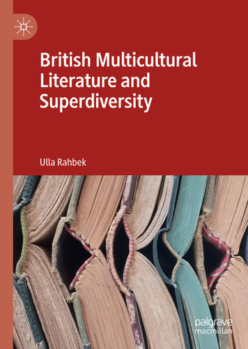 British Multicultural Literature and Superdiversity book cover by Ulla Rahbek