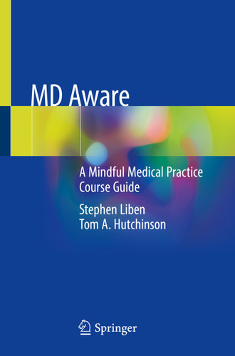 MD Aware: A Mindful Medical Practice Course Guide book cover by Stephen Liben, Tom A. Hutchinson