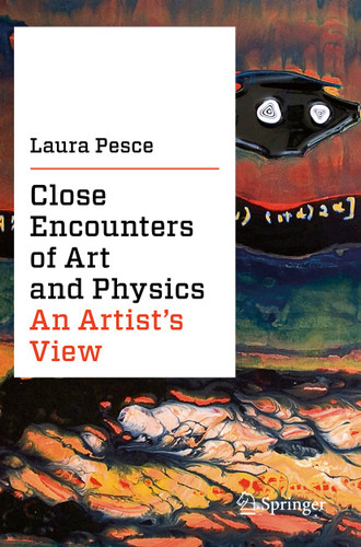 Close Encounters of Art and Physics: An Artist's View book cover by Laura Pesce