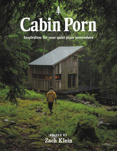 Cabin Porn: Inspiration for Your Quiet Place Somewhere book cover by Zach Klein, Steven Leckart