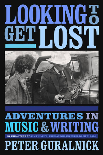 Looking to Get Lost: Adventures in Music and Writing book cover by Peter Guralnick