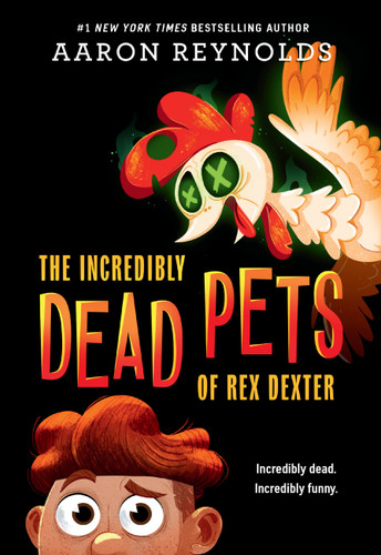 The Incredibly Dead Pets of Rex Dexter (The Incredibly Dead Pets of Rex Dexter) book cover by Aaron Reynolds
