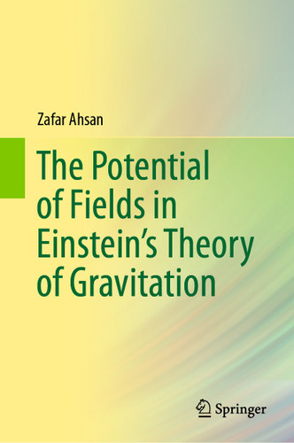 The Potential of Fields in Einstein's Theory of Gravitation book cover by Zafar Ahsan