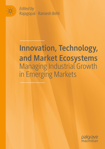 Innovation, Technology, and Market Ecosystems: Managing Industrial Growth in Emerging Markets book cover by 