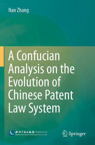 A Confucian Analysis on the Evolution of Chinese Patent Law System book cover by Nan Zhang