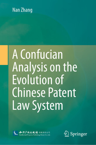 A Confucian Analysis on the Evolution of Chinese Patent Law System book cover by Nan Zhang