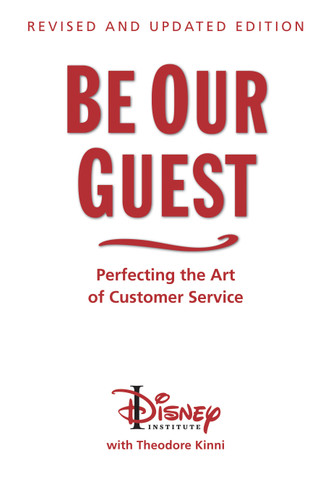 Be Our Guest-Revised and Updated Edition: Perfecting the Art of Customer Service (A Disney Institute Book) book cover by The Disney Institute