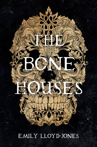 The Bone Houses book cover by Emily Lloyd-Jones