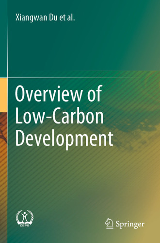 Overview of Low-Carbon Development book cover by Xiangwan Du, Dadi Zhou, Qingchen Chao, Zongguo Wen, Taoli Huhe, Qiang Liu