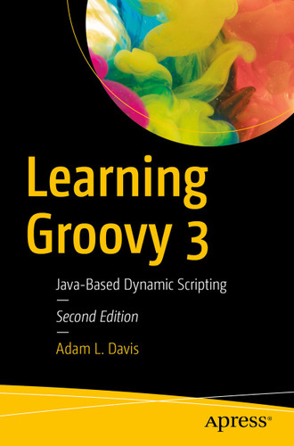 Learning Groovy 3: Java-Based Dynamic Scripting book cover by Adam L. Davis