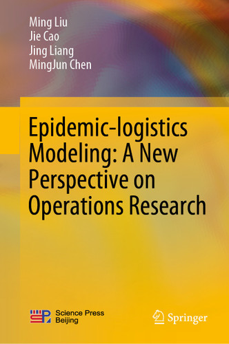 Epidemic-logistics Modeling: A New Perspective on Operations Research book cover by Ming Liu, Jie Cao, Jing Liang, MingJun Chen