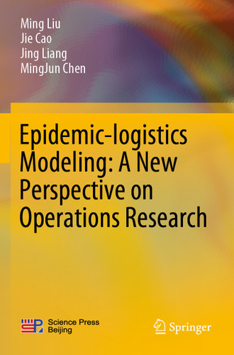 Epidemic-logistics Modeling: A New Perspective on Operations Research book cover by Ming Liu, Jie Cao, Jing Liang, MingJun Chen
