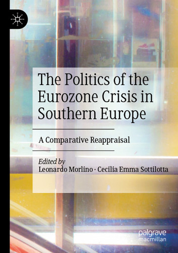 The Politics of the Eurozone Crisis in Southern Europe: A Comparative Reappraisal book cover by 