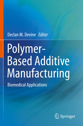 Polymer-Based Additive Manufacturing: Biomedical Applications book cover by 