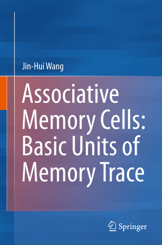 Associative Memory Cells: Basic Units of Memory Trace book cover by Jin-Hui Wang