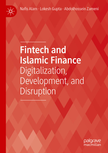 Fintech and Islamic Finance: Digitalization, Development and Disruption book cover by Nafis Alam, Lokesh Gupta, Abdolhossein Zameni