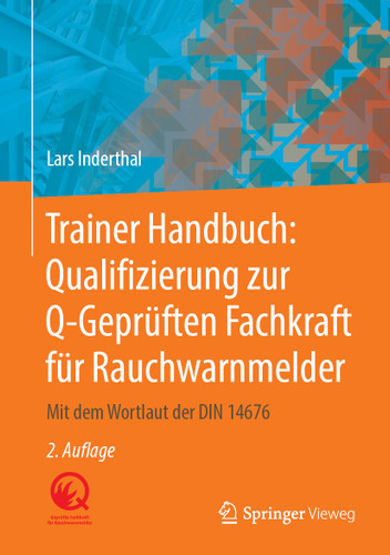 Trainer Handbuch: Qualifizierung zur Q-Geprüften Fachkraft für Rauchwarnmelder: Mit dem Wortlaut der DIN 14676 book cover by Lars Inderthal