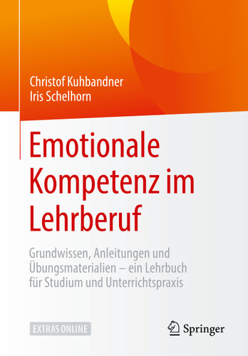 Emotionale Kompetenz im Lehrberuf: Grundwissen, Anleitungen & Übungsmaterialien – ein Lehrbuch für Studium und Unterrichtspraxis book cover by Christof Kuhbandner, Iris Schelhorn