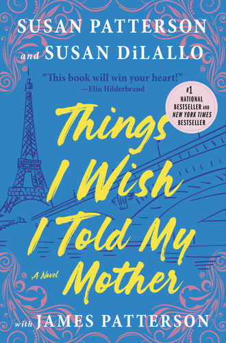 Things I Wish I Told My Mother: A Novel book cover by James Patterson, Susan Patterson, Susan DiLallo