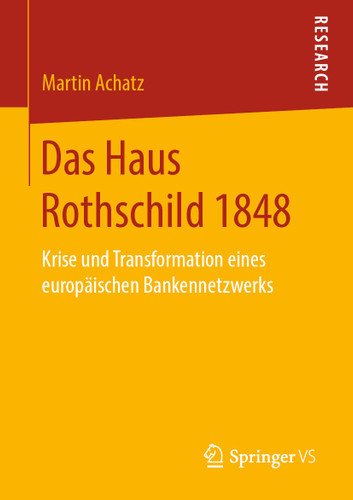 Das Haus Rothschild 1848: Krise und Transformation eines europäischen Bankennetzwerks book cover by Martin Achatz