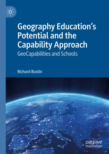 Geography Education's Potential and the Capability Approach: GeoCapabilities and Schools book cover by Richard Bustin