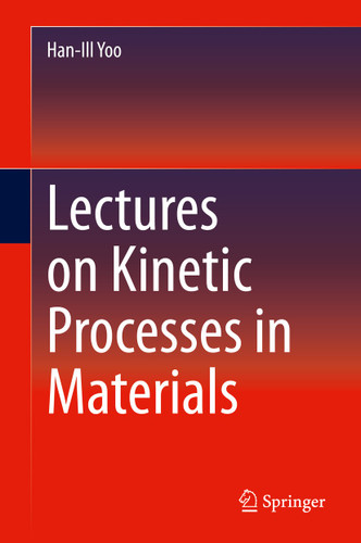 Lectures on Kinetic Processes in Materials book cover by Han-Ill Yoo