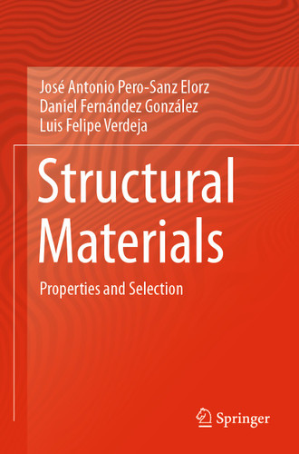 Structural Materials: Properties and Selection book cover by José Antonio Pero-Sanz Elorz, Daniel Fernández González, Luis Felipe Verdeja