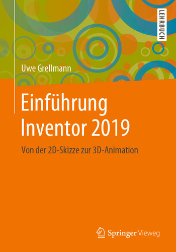 Einführung Inventor 2019: Von der 2D-Skizze zur 3D-Animation book cover by Uwe Grellmann