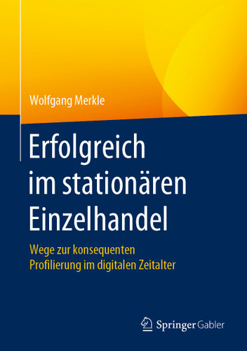 Erfolgreich im stationären Einzelhandel: Wege zur konsequenten Profilierung im digitalen Zeitalter book cover by Wolfgang Merkle