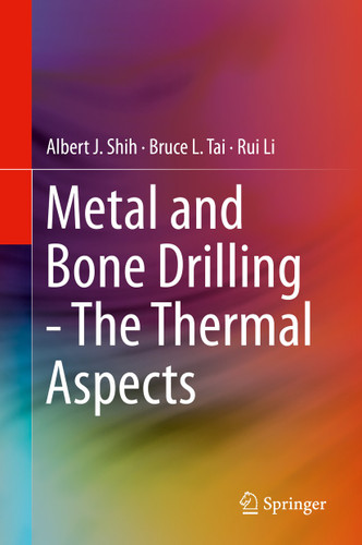 Metal and Bone Drilling - The Thermal Aspects book cover by Albert J. Shih, Bruce L. Tai, Rui Li