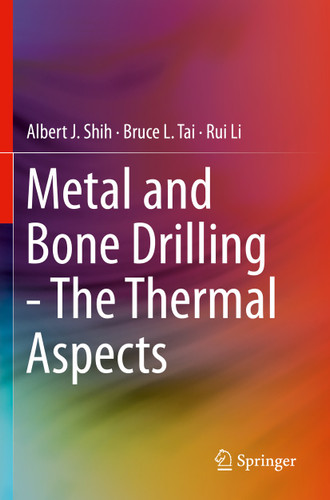 Metal and Bone Drilling - The Thermal Aspects book cover by Albert J. Shih, Bruce L. Tai, Rui Li